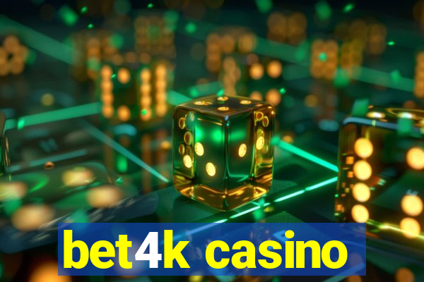 bet4k casino